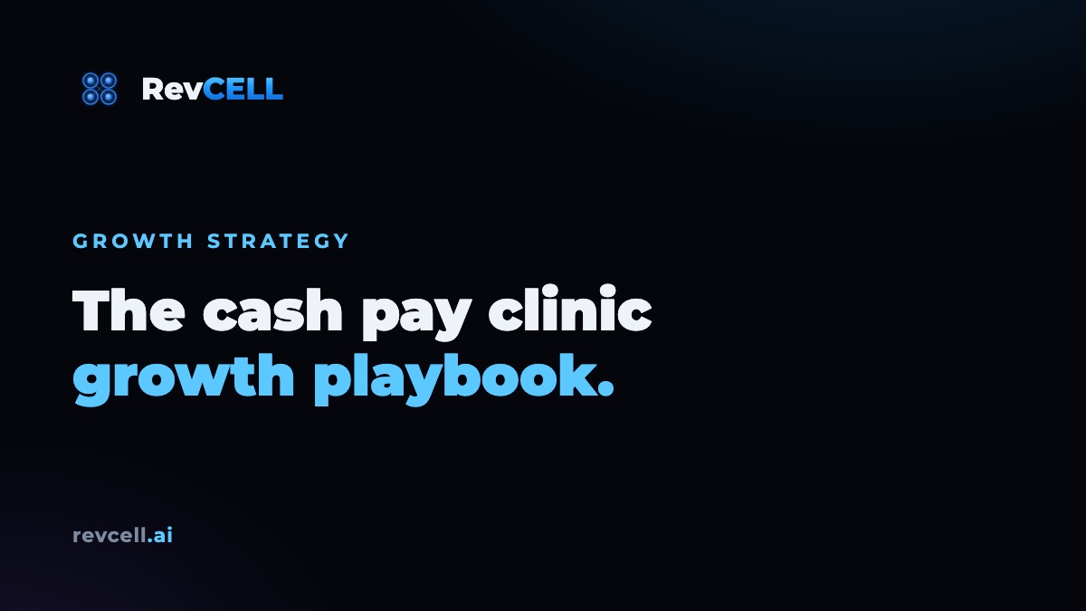 Cash Pay Clinic Growth Strategy: The Complete Playbook