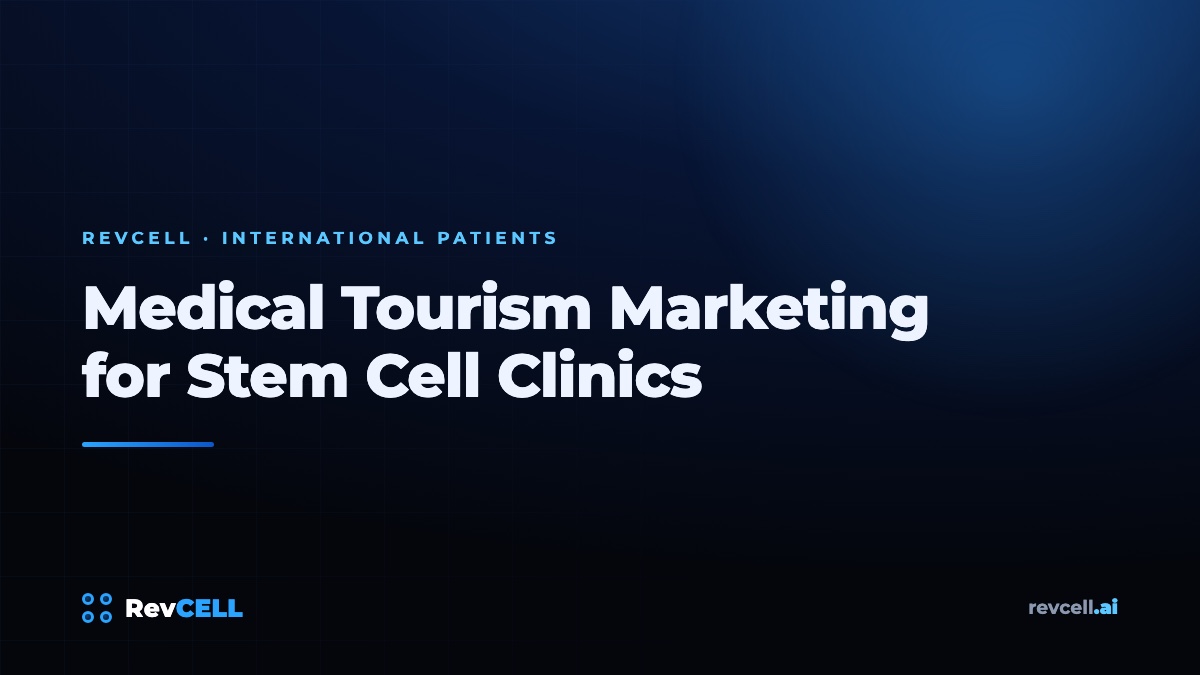 Medical Tourism Marketing for Stem Cell Clinics