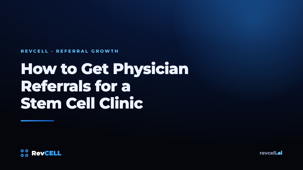 How to Get Physician Referrals for a Stem Cell Clinic