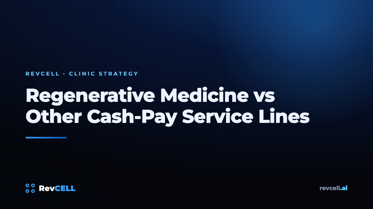Regenerative Medicine vs Other Cash-Pay Service Lines