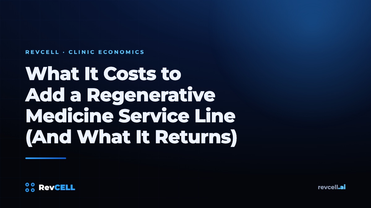 What It Costs to Add a Regenerative Medicine Service Line (And What It Returns)
