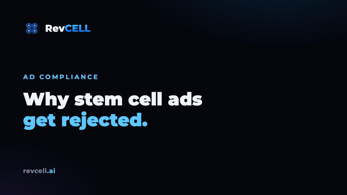 Why Stem Cell Ads Get Rejected (And How to Run Ads That Don't)